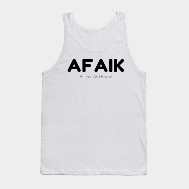 AFAIK - 01 Tank Top by SanTees